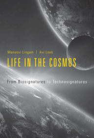 Title: Life in the Cosmos: From Biosignatures to Technosignatures, Author: Manasvi Lingam