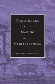 Free it pdf books free downloads Phoenicians and the Making of the Mediterranean