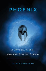 Audio books download audio books Phoenix: A Father, a Son, and the Rise of Athens DJVU (English Edition) by David Stuttard 9780674988279