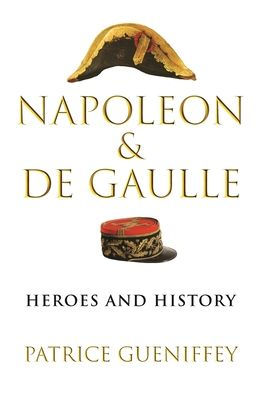 Napoleon and de Gaulle: Heroes and History