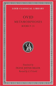 Metamorphoses, Volume II: Books 9-15