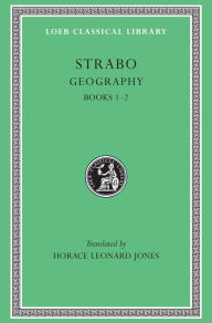 Title: Geography, Volume I: Books 1-2, Author: Strabo