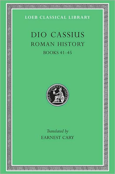 Roman History, Volume IV: Books 41-45