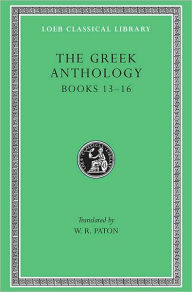 Title: The Greek Anthology, Volume V: Books 13-16, Author: W. R. Paton