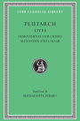 Lives, Volume VII: Demosthenes and Cicero. Alexander and Caesar