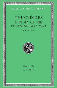 Title: History of the Peloponnesian War, Volume II: Books 3-4, Author: Thucydides