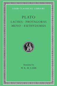 Title: Laches. Protagoras. Meno. Euthydemus / Edition 1, Author: Plato
