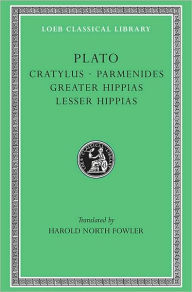 Title: Cratylus. Parmenides. Greater Hippias. Lesser Hippias, Author: Plato