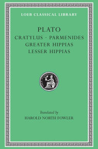 Title: Cratylus. Parmenides. Greater Hippias. Lesser Hippias, Author: Plato
