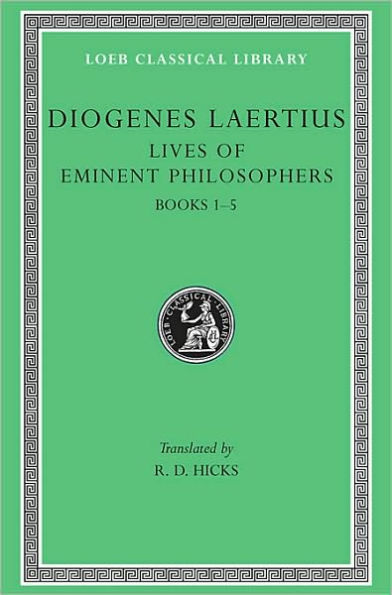 Lives of Eminent Philosophers, Volume I: Books 1-5