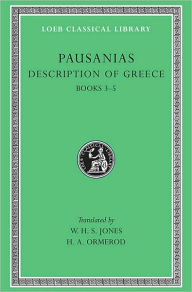 Title: Description of Greece, Volume II: Books 3-5, Author: Pausanias