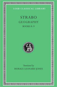 Title: Geography, Volume IV: Books 8-9, Author: Strabo