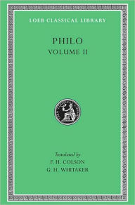 Title: Philo, Volume II: On the Cherubim. The Sacrifices of Abel and Cain. The Worse Attacks the Better. On the Posterity and Exile of Cain. On the Giants, Author: Philo