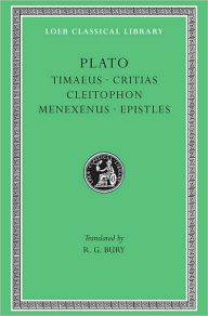 Title: Timaeus. Critias. Cleitophon. Menexenus. Epistles, Author: Plato