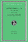 Orations, Volume I: Orations 1-17 and 20: Olynthiacs 1-3. Philippic 1. On the Peace. Philippic 2. On Halonnesus. On the Chersonese. Philippics 3 and 4. Answer to Philip's Letter. Philip's Letter. On Organization. On the Navy-boards. For the Liberty of the