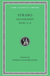 Title: Geography, Volume VII: Books 15-16, Author: Strabo