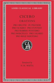 Title: Pro Milone. In Pisonem. Pro Scauro. Pro Fonteio. Pro Rabirio Postumo. Pro Marcello. Pro Ligario. Pro Rege Deiotaro, Author: Cicero