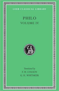 Title: Philo, Volume IV: On the Confusion of Tongues. On the Migration of Abraham. Who Is the Heir of Divine Things? On Mating with the Preliminary Studies, Author: Philo