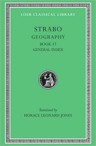 Title: Geography, Volume VIII: Book 17. General Index, Author: Strabo