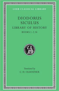 Title: Library of History, Volume I: Books 1-2.34, Author: Diodorus Siculus