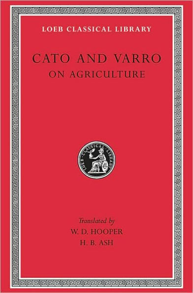 On Agriculture (Loeb Classical Library)