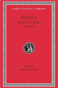 Title: Moral Essays, Volume III: De Beneficiis, Author: Seneca
