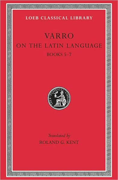 On the Latin Language, Volume I: Books 5-7