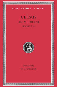 Title: On Medicine, Volume III: Books 7-8, Author: Celsus