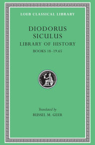 Title: Library of History, Volume IX: Books 18-19.65, Author: Diodorus Siculus