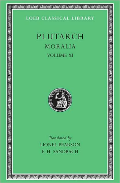 Moralia, Volume XI: On the Malice of Herodotus. Causes of Natural Phenomena