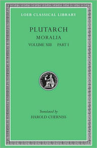 Title: Moralia, Volume XIII: Part I: Platonic Essays, Author: Plutarch