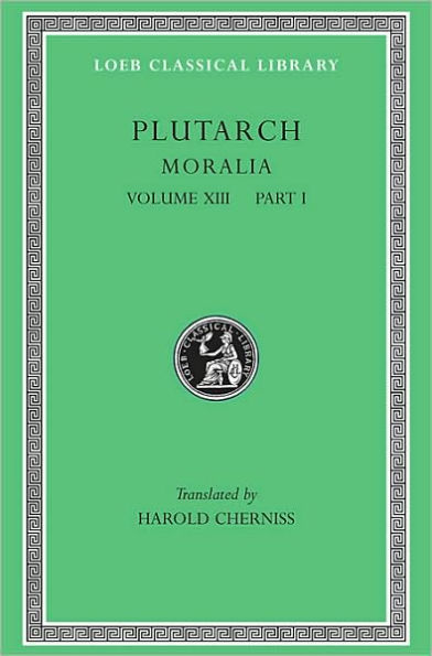 Moralia, Volume XIII: Part I: Platonic Essays