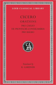 Title: Pro Caelio. De Provinciis Consularibus. Pro Balbo, Author: Cicero