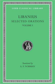 Title: Selected Orations, Volume I, Author: Libanius