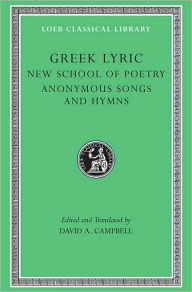 Title: Greek Lyric, Volume V: New School of Poetry. Anonymous Songs and Hymns, Author: Harvard University Press