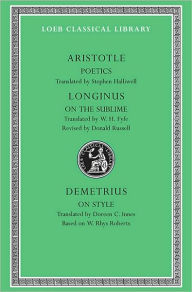 Title: Poetics. Longinus: On the Sublime. Demetrius: On Style / Edition 2, Author: Aristotle