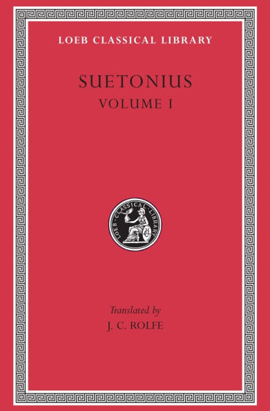 Lives of the Caesars, Volume I: The Deified Julius. The Deified Augustus. Tiberius. Gaius Caligula / Edition 1