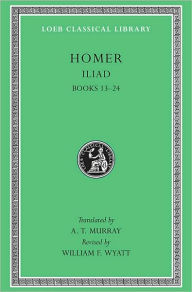 Title: Iliad, Volume II: Books 13-24 / Edition 2, Author: Homer