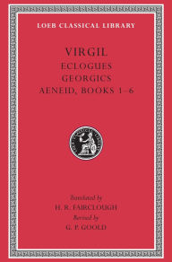 Title: Eclogues. Georgics. Aeneid, Books 1-6, Author: Virgil