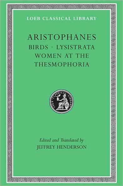 Birds. Lysistrata. Women at the Thesmophoria