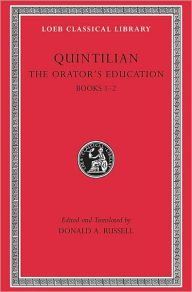 Title: The Orator's Education, Volume I: Books 1-2 / Edition 1, Author: Quintilian