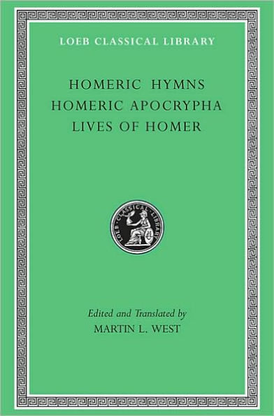 Homeric Hymns. Homeric Apocrypha. Lives of Homer / Edition 1