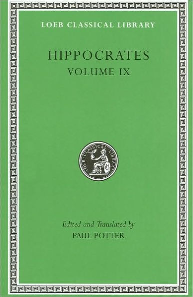 Hippocrates, Volume IX: Coan Prenotions. Anatomical and Minor Clinical Writings