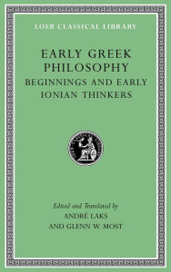 Free books for download to ipad Early Greek Philosophy, Volume I: Beginnings and Early Ionian Thinkers (Loeb Classical Library) in English DJVU ePub 9780674996540