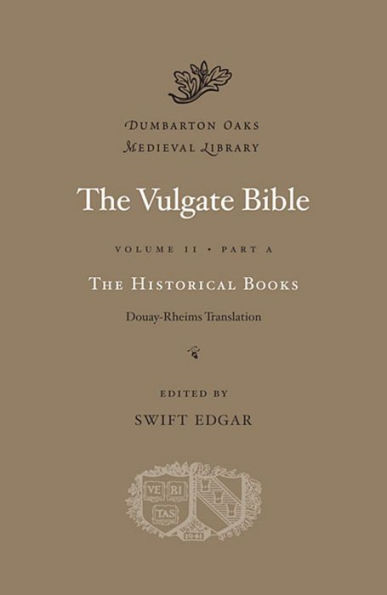 The Vulgate Bible, Volume II: The Historical Books: Douay-Rheims Translation, Part A