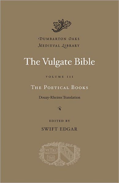 The Vulgate Bible, Volume III: The Poetical Books: Douay-Rheims Translation