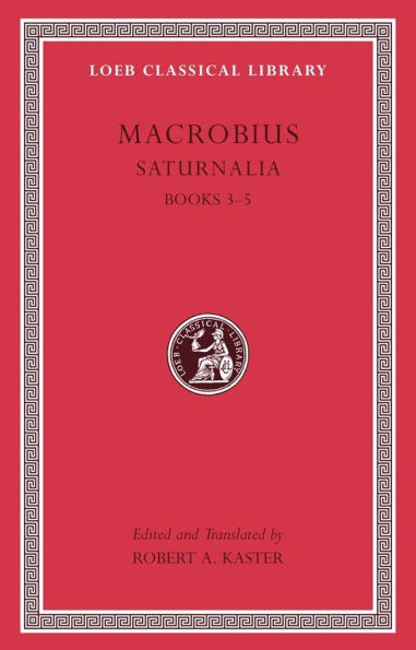 Saturnalia, Volume II: Books 3-5