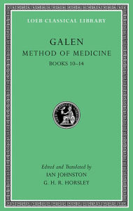 Title: Method of Medicine, Volume III: Books 10-14, Author: Galen