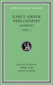 Title: Early Greek Philosophy, Volume VIII: Sophists, Part 1, Author: Harvard University Press