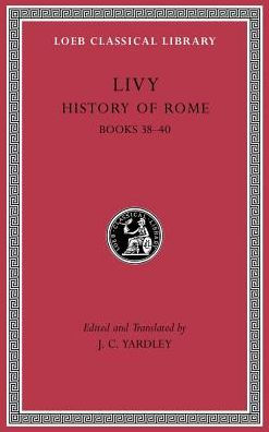 History of Rome, Volume XI: Books 38-40